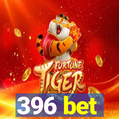 396 bet